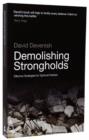 Demolishing Strongholds : Effective Strategies for Spiritual Warfare - Book