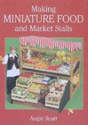 Making Miniature Food and Market Stalls - Book