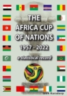 The Africa Cup of Nations 1957-2022 : a statistical record - Book