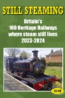 Still Steaming - Britain's 100 Heritage Railways Where Steam Still Lives 2023-2024 - Book