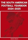 The South American Football Yearbook 2024-2025 - Book