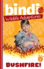 Bindi Wildlife Adventures 3: Bushfire - eBook