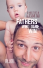 Fathers Who Dare Win : 30 Ways to Be an Awesome Dad - eBook