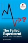 The Failed Experiment : And How to Build an Economy That Works - Book