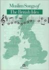 Muslim Songs of the British Isles : Arranged for Schools - Book