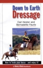 Down to Earth Dressage : How to Train Your Horse - and Enjoy it! - Book