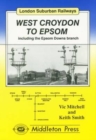 West Croydon to Epsom : Including the Epsom Downs Branch - Book