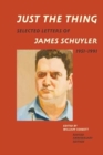 Just the Thing : Selected Letters of James Schuyler, 1951-1991, Revised Anniversary Edition - eBook
