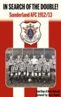 In Search of the Double! : Sunderland AFC 1912/13 - Book