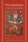 The Nakshatras: The Stars Beyond the Zodiac - Book
