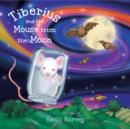 Tiberius and the Mouse from the Moon : A Tiberius Story - eBook