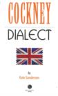 Cockney Dialect : A Selection of Words and Anecdotes from the East End of London - Book
