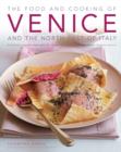 Food and Cooking of Venice and the North East of Italy - Book