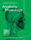 An Introductory Guide to Anatomy & Physiology - Book