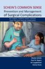 Schein's Common Sense Prevention and Management of Surgical Complications : For surgeons, residents, lawyers, and even those who never have any complications - Book