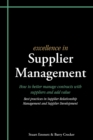 Excellence in Supplier Management : How to Better Manage Contracts with Suppliers and Add Value - Best Practices in Supplier Relationship Management and Supplier Development - Book