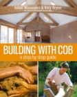 Building with Cob : A Step-by-step Guide - Book
