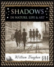 Shadows : in Nature, Life and Art - Book