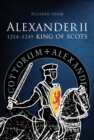 Alexander II : King of Scots 1214-1249 - Book