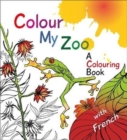 Colour My Zoo : A Colouring Book - Book