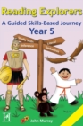 Reading Explorers : A Guided Skills-based Journey Year 5 - Book