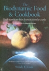 The Biodynamic Food and Cookbook : Real Nutrition That Doesn't Cost the Earth - Book