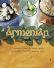 The Armenian Table Cookbook : 165 treasured recipes that bring together ancient flavors and 21st-century style - Book