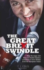 The Great Brexit Swindle : Why the Mega-Rich and Free Market Fanatics Conspired to Force Britain from the European Union - Book