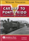 Cardiff to Pontypridd : Plus Other Lines to the Taff Vale - Book