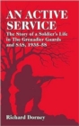 An Active Service : The Story of a Soldier's Life in the Grenadier Guards and SAS, 1935-58 - Book