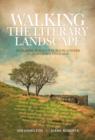 Walking the Literary Landscape : 20 Classic Walks for Book-Lovers in Northern England - Book