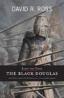 James the Good : The Black Douglas - Book