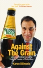 Against the Grain : Lessons in Entrepreneurship from the Founder of Cobra Beer - eBook