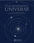Our Wonderful Universe : An Easy Introduction to the Study of the Heavens - Book