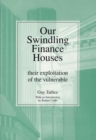 Our Swindling Finance Houses : their exploitation of the vulnerable - eBook