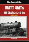 The Book of the Ivatt 4MTS : LMS Class 4 2 6-0S 43000-43161 - Book