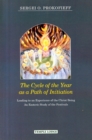 The Cycle of the Year as a Path of Initiation Leading to an Experience of the Christ Being : An Esoteric Study - Book