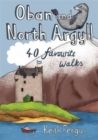 Oban and North Argyll : 40 Favourite Walks - Book