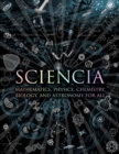 Sciencia : Mathematics, Physics, Chemistry, Biology and Astronomy for All - Book
