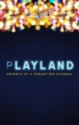 Playland : Secrets of a forgotten scandal - Book