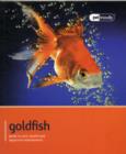 Goldfish - Pet Friendly : Understanding and Caring for Your Pet - Book