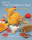Making the Children's Year : Seasonal Waldorf Crafts with Children - Book