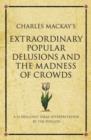 Charles Mackay's Extraordinary Popular Delusions and the Madness of Crowds - eBook