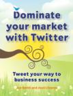 Dominate your market with Twitter - eBook