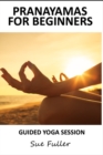 Pranayamas for Beginners - Yoga 2 Hear : Yoga Breathing Exercises for Beginners - eAudiobook