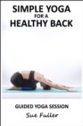 Simple Yoga for a Healthy Back : An Easy to Follow 35 Minute Yoga Class - eAudiobook