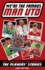 We're The Famous Man United : Old Trafford in the '80s: The Players' Stories - eBook