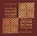 The Book Of Upside Down Thinking : a magical & unexpected collection by poet Brian Patten - Book