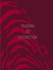 Trading To Extinction - Book