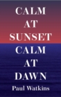 Calm at Sunset, Calm at Dawn - eBook